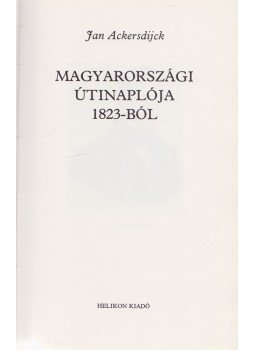 Ackersdijck, Jan - Jan Ackersdijk magyarországi útinaplója 1823-ból (Számozott), Budapest 1987 antikvár könyv