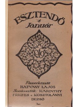 Hatvany Lajos (főszerk.), Karinthy Frigyes, Kosztolányi Dezső - Esztendő 1919. január–február (Egybekötve) Hatvany Lajos (főszerk.), Karinthy Frigyes, Kosztolányi Dezső - Esztendő 1919. január–február (Egybekötve), Budapest 1919 antikvár könyv