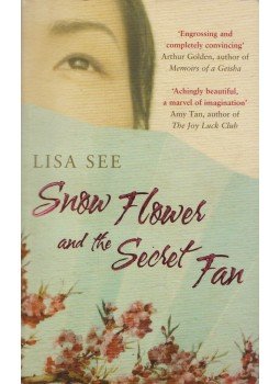 Lisa See - Snow Flower and the Secret Fan Lisa See - Snow Flower and the Secret Fan, London 2006 antikvár könyv
