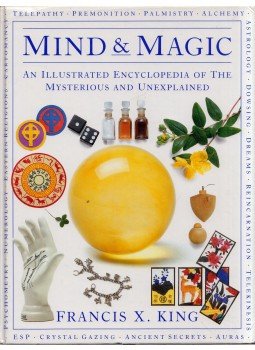 Francis X. King - Mind & Magic: An Illustrated Encyclopedia of the Mysterious & Unexplained Francis X. King - Mind & Magic: An Illustrated Encyclopedia of the Mysterious & Unexplained, 0 antikvár könyv