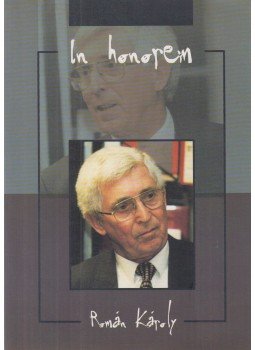 Bakonyi István (szerk.) - In honorem Román Károly (dedikált) Bakonyi István (szerk.) - In honorem Román Károly (dedikált), Székesfehérvár 2003 antikvár könyv