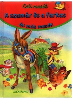  - A szamár és a farkas és más mesék - Esti mesék, Pécs 2012 antikvár könyv