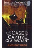 Anthony Read - The Baker Street Boys: The Case of the Captive Clairvoyant