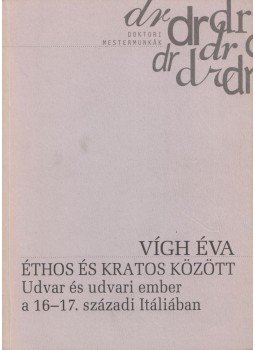 Vígh Éva - Éthos és Kratos között Vígh Éva - Éthos és Kratos között, Budapest 1999 antikvár könyv