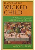 Mitchell Silver - Respecting the Wicked Child
