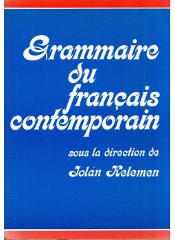 Kelemen Jolán - Grammaire du francais contemporain, Budapest 1996 antikvár könyv