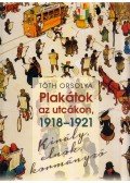 Tóth Orsolya - Plakátok az utcákon, 1918-1921
