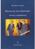Dr. Zoltán János - Kollegák villanófényben