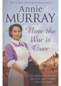 Annie Murray - Now The War Is Over