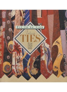 Rod Dyer, Ron Spark - Fit to Be Tied: Vintage Ties of the Forties and Early Fifties, London 1987 antikvár könyv