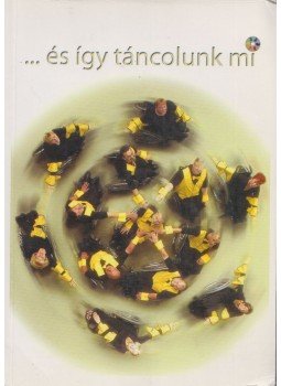 Ferenczy Ágnes - ...És így táncolunk mi Ferenczy Ágnes - ...És így táncolunk mi, Budapest 2004 antikvár könyv