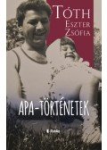 Tóth Eszter Zsófia - Apa-történetek