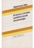 Watchman Nee - Krisztus minden szellemi javak összessége