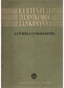 Rayman János - Gyümölcstermesztés 1. Rayman János - Gyümölcstermesztés 1., Budapest 1963 antikvár könyv