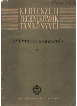 Horváth József - Gyümölcstermesztés 2, Budapest 1963 antikvár könyv