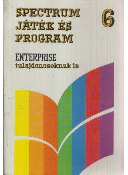 Rucz Lajos, Kiss László - Spectrum Játék és Program 6 Rucz Lajos, Kiss László - Spectrum Játék és Program 6, Budapest 1989 antikvár könyv