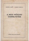 Pozsonyi Gábor,Szakmáry László - A mozi műszaki üzemeltetése