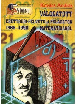 Kovács András - Válogatott érettségi-feladatok matematikából 1966-1998, Debrecen 0 antikvár könyv