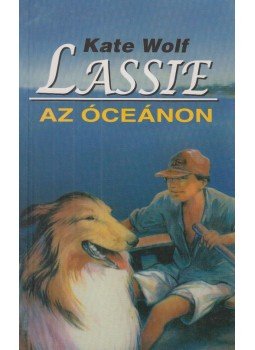 Wolf, Kate - Lassie az óceánon Wolf, Kate - Lassie az óceánon, Budapest 0 antikvár könyv