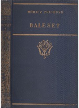 Móricz Zsigmond - Baleset Móricz Zsigmond - Baleset, Budapest 0 antikvár könyv