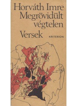 Horváth Imre - Megrövidült végtelen Horváth Imre - Megrövidült végtelen, Oradea 1987 antikvár könyv