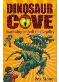 Rex Stone - Dinosaur Cove: Shadowing the Wolf-Face Reptiles