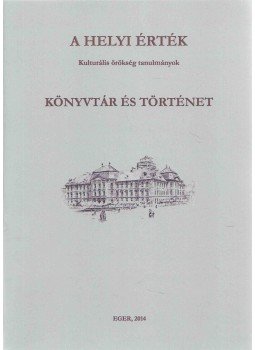 Czeglédi László, Verók Attila - Könyvtár és történet Czeglédi László, Verók Attila - Könyvtár és történet, Eger 2014 antikvár könyv