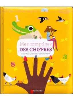 Anne-Marie Chapouton, Sébastien Pelon - Mes comptines des chiffres Anne-Marie Chapouton, Sébastien Pelon - Mes comptines des chiffres, Paris 2014 antikvár könyv