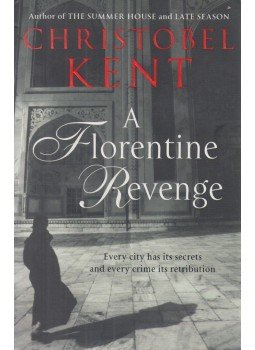 Christobel Kent - A Florentine Revenge Christobel Kent - A Florentine Revenge, London 2006 antikvár könyv