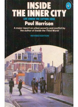 Paul Harrison - Inside the Inner City: Life under the cutting edge Paul Harrison - Inside the Inner City: Life under the cutting edge, Harmondsworth, Middlesex 1985 antikvár könyv