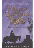 Caroline Corby - William The Conqueror: Nowhere To Hide