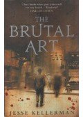 Jesse Kellerman - The Brutal Art