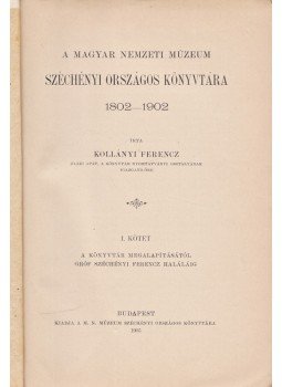 Kollányi Ferenc - A Magyar Nemzeti Múzeum Széchényi Országos Könyvtára [története], Budapest 1905 antikvár könyv