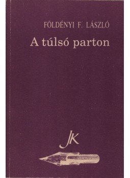 Földényi F. László - A túlsó parton (dedikált), Pécs 0 antikvár könyv