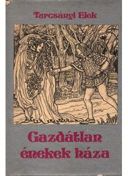 Turcsányi Elek - Gazdátlan énekek háza Turcsányi Elek - Gazdátlan énekek háza, Budapest 1984 antikvár könyv