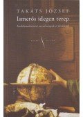 Takáts József - Ismerős idegen terep