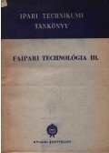 Barlai Ervin,Hajós Károly,Radnai Ferenc,Tóth Bálint - Faipari technológia III.