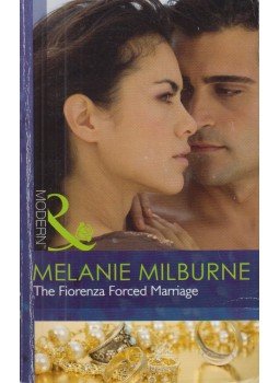 Melanie Milburne - The Fiorenza Forced Marriage Melanie Milburne - The Fiorenza Forced Marriage, 2011 antikvár könyv