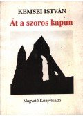 Kemsei István - Át a szoros kapun