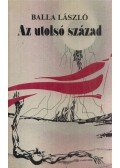 Balla László - Az utolsó század