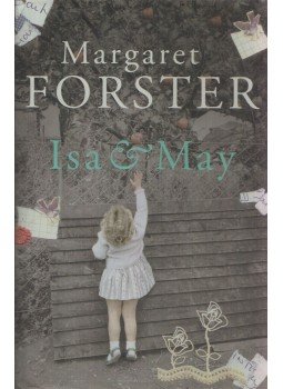 Margaret Forster - Isa & May Margaret Forster - Isa & May, 2010 antikvár könyv