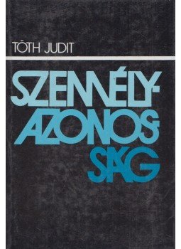 Tóth Judit - Személyazonosság Tóth Judit - Személyazonosság, Budapest 1986 antikvár könyv