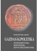 Bod Péter Ákos - Gazdaságpolitika