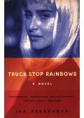 Iva Pekárková - Truck Stop Rainbows