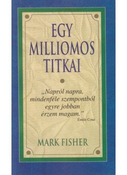 Mark Fisher - Egy milliomos titkai Mark Fisher - Egy milliomos titkai, 2002 antikvár könyv