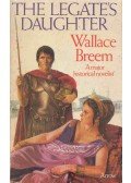 Wallace Breem - Legate's Daughter