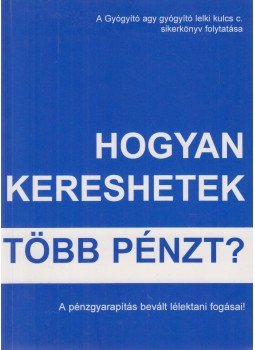 Simonfalvy Tamás, Darnói Tibor - Hogyan kereshetek több pénzt? Simonfalvy Tamás, Darnói Tibor - Hogyan kereshetek több pénzt?, Dunaújváros 2000 antikvár könyv