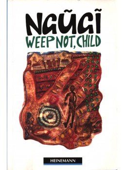 Ngugi wa Thiong'o, Margaret Tarner - Weep not, child - upper level Ngugi wa Thiong'o, Margaret Tarner - Weep not, child - upper level, 1992 antikvár könyv
