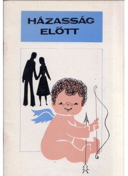 Bognár Zoltán - Házasság előtt Bognár Zoltán - Házasság előtt, Budapest 1977 antikvár könyv