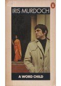Iris Murdoch - A Word Child